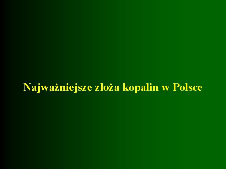 Najważniejsze złoża kopalin w Polsce 