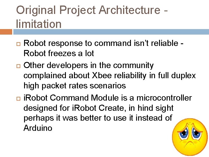 Original Project Architecture - limitation Robot response to command isn’t reliable - Robot freezes