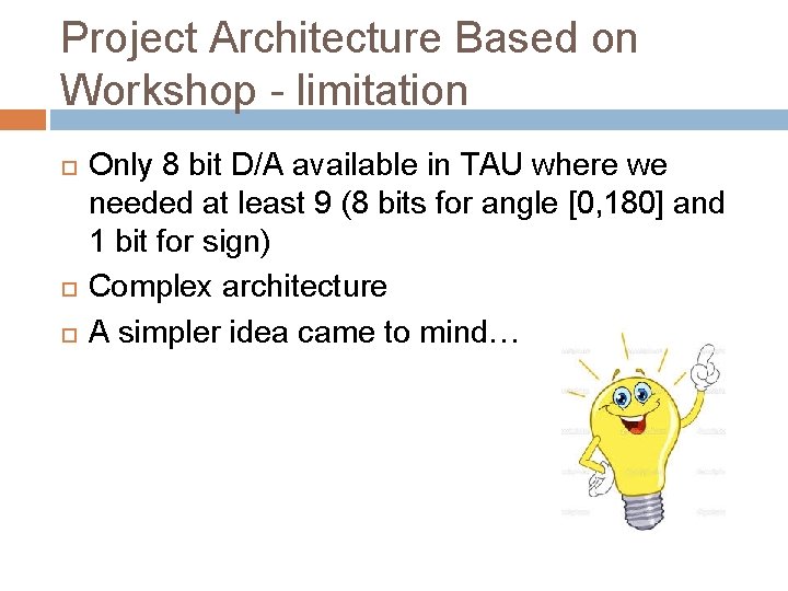 Project Architecture Based on Workshop - limitation Only 8 bit D/A available in TAU