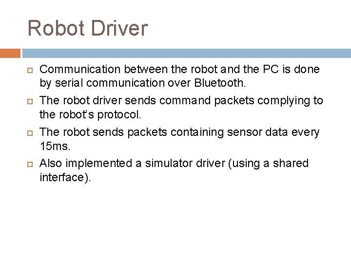 Robot Driver Communication between the robot and the PC is done by serial communication
