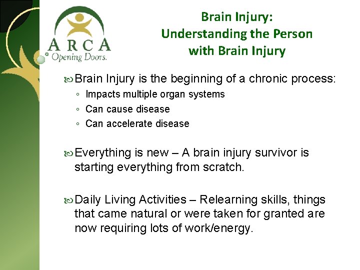 Brain Injury: Understanding the Person with Brain Injury is the beginning of a chronic