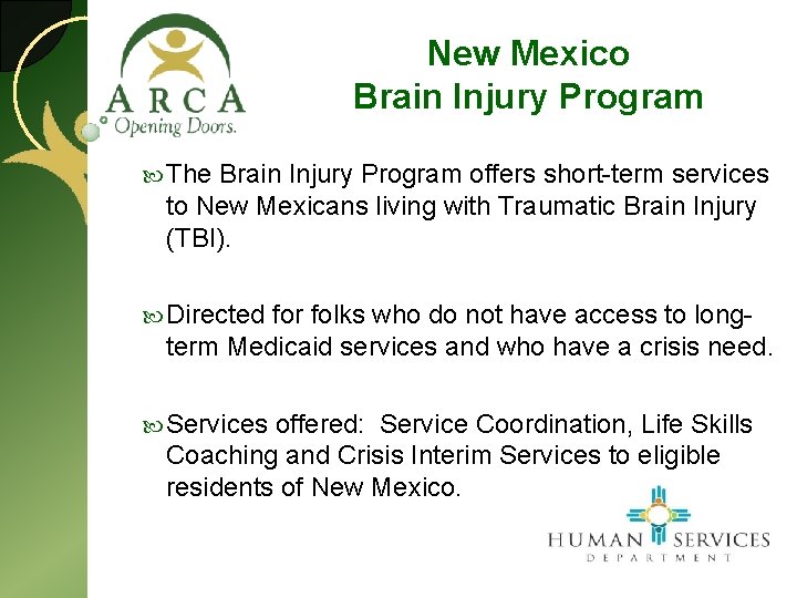 New Mexico Brain Injury Program The Brain Injury Program offers short-term services to New