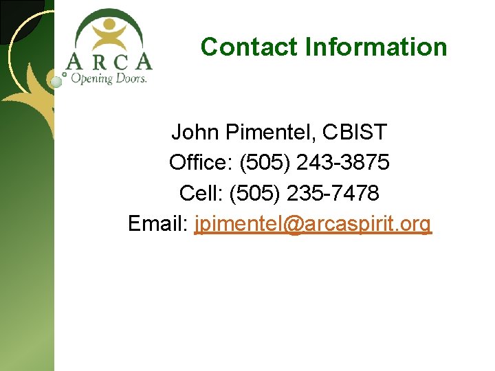 Contact Information John Pimentel, CBIST Office: (505) 243 -3875 Cell: (505) 235 -7478 Email:
