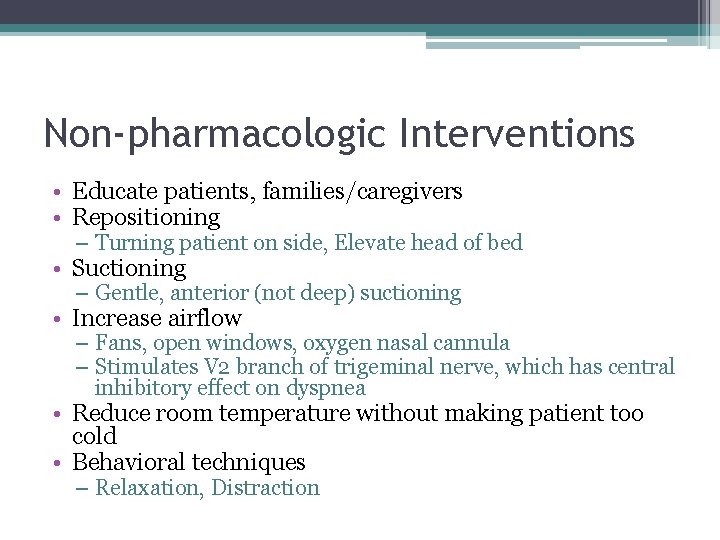 Non-pharmacologic Interventions • Educate patients, families/caregivers • Repositioning – Turning patient on side, Elevate