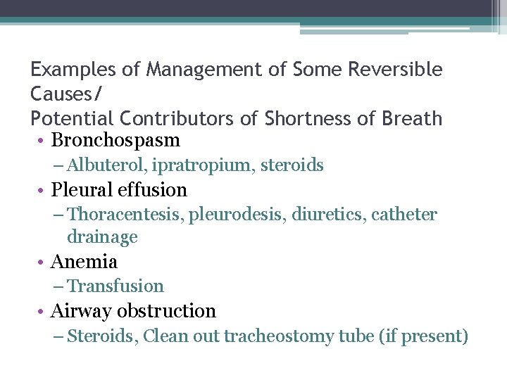 Examples of Management of Some Reversible Causes/ Potential Contributors of Shortness of Breath •