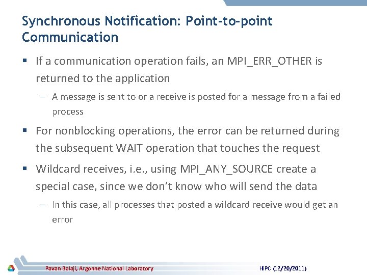 Synchronous Notification: Point-to-point Communication § If a communication operation fails, an MPI_ERR_OTHER is returned