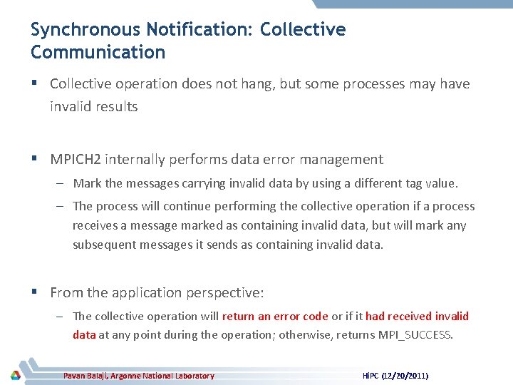 Synchronous Notification: Collective Communication § Collective operation does not hang, but some processes may