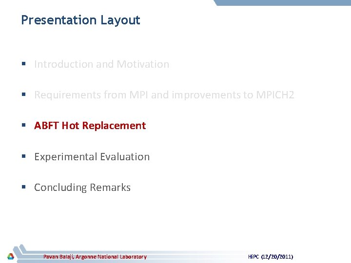 Presentation Layout § Introduction and Motivation § Requirements from MPI and improvements to MPICH