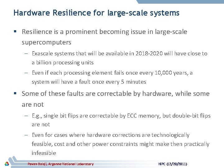 Hardware Resilience for large-scale systems § Resilience is a prominent becoming issue in large-scale