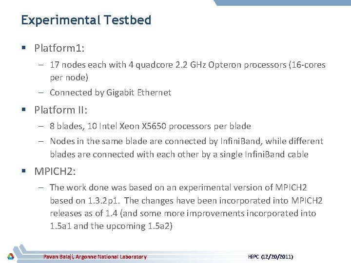 Experimental Testbed § Platform 1: – 17 nodes each with 4 quadcore 2. 2
