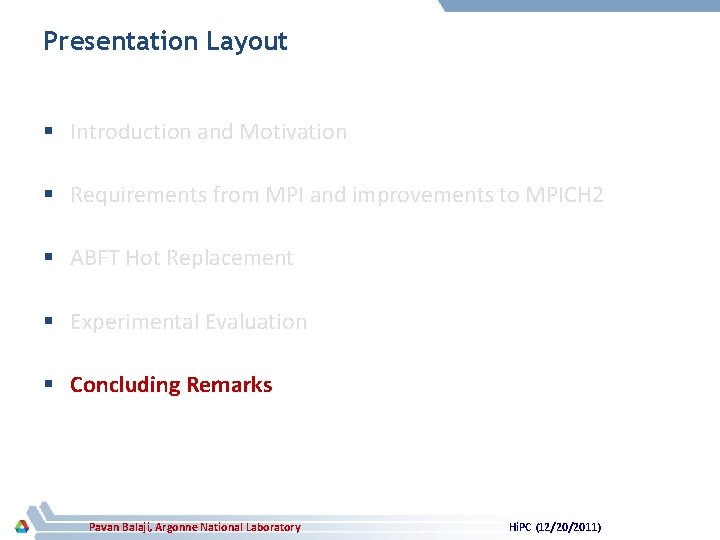 Presentation Layout § Introduction and Motivation § Requirements from MPI and improvements to MPICH