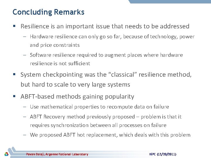 Concluding Remarks § Resilience is an important issue that needs to be addressed –