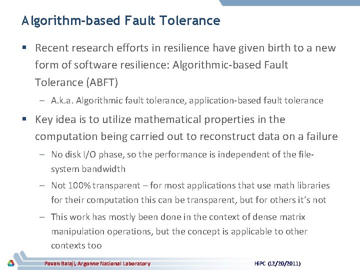 Algorithm-based Fault Tolerance § Recent research efforts in resilience have given birth to a