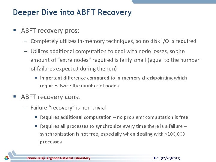 Deeper Dive into ABFT Recovery § ABFT recovery pros: – Completely utilizes in-memory techniques,