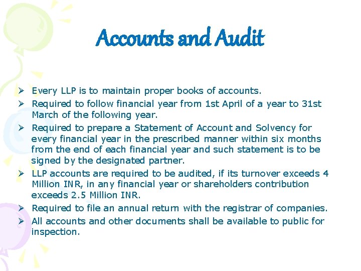 Accounts and Audit Ø Every LLP is to maintain proper books of accounts. Ø