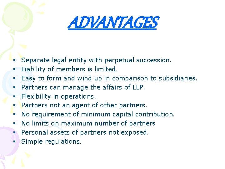 ADVANTAGES § § § § § Separate legal entity with perpetual succession. Liability of
