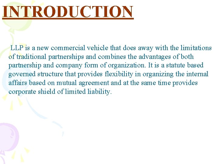 INTRODUCTION LLP is a new commercial vehicle that does away with the limitations of