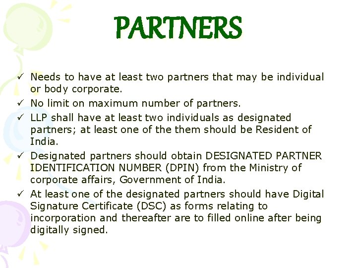 PARTNERS ü Needs to have at least two partners that may be individual or