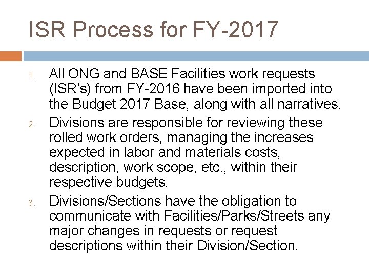 ISR Process for FY-2017 1. 2. 3. All ONG and BASE Facilities work requests