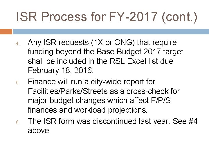 ISR Process for FY-2017 (cont. ) 4. 5. 6. Any ISR requests (1 X