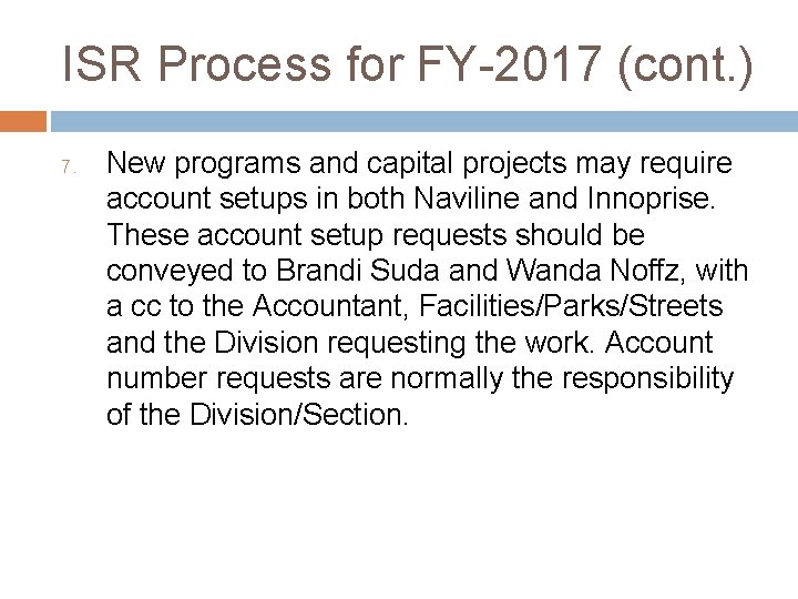ISR Process for FY-2017 (cont. ) 7. New programs and capital projects may require