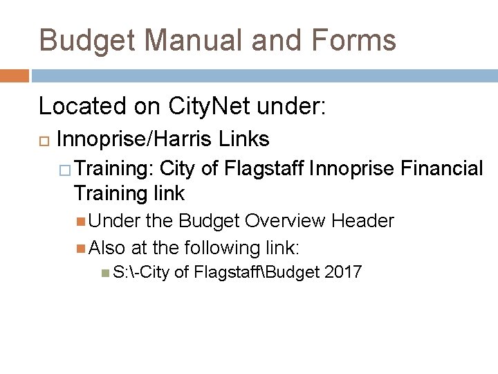 Budget Manual and Forms Located on City. Net under: Innoprise/Harris Links �Training: City of