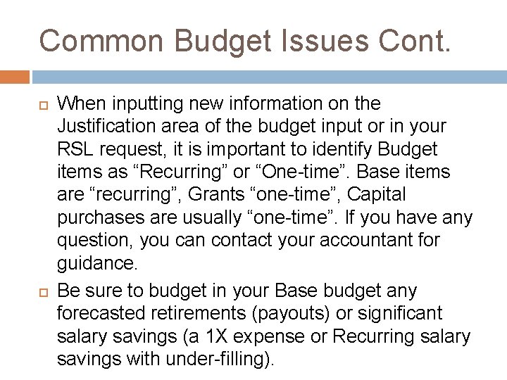 Common Budget Issues Cont. When inputting new information on the Justification area of the