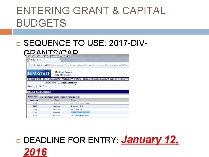 ENTERING GRANT & CAPITAL BUDGETS SEQUENCE TO USE: 2017 -DIVGRANTS/CAP DEADLINE FOR ENTRY: January