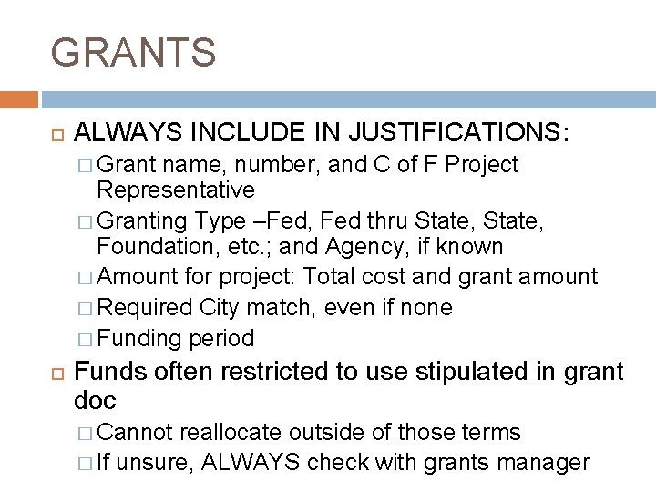 GRANTS ALWAYS INCLUDE IN JUSTIFICATIONS: � Grant name, number, and C of F Project