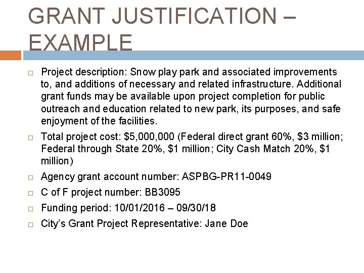 GRANT JUSTIFICATION – EXAMPLE Project description: Snow play park and associated improvements to, and