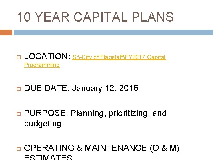 10 YEAR CAPITAL PLANS LOCATION: S: -City of FlagstaffFY 2017 Capital Programming DUE DATE:
