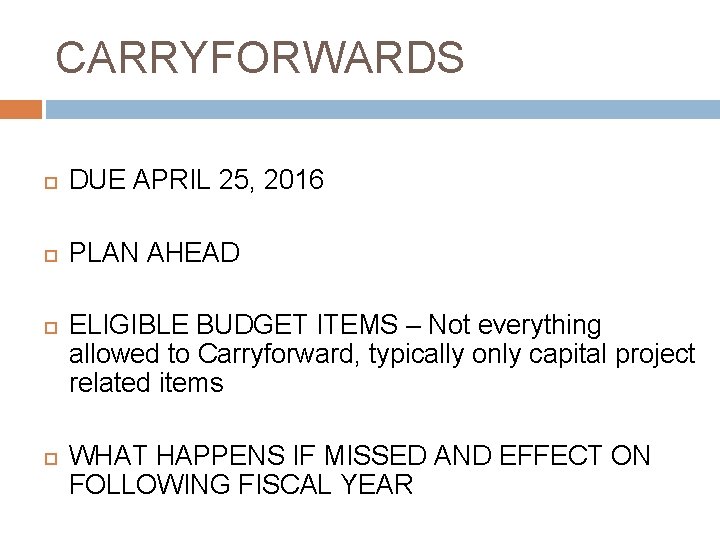 CARRYFORWARDS DUE APRIL 25, 2016 PLAN AHEAD ELIGIBLE BUDGET ITEMS – Not everything allowed