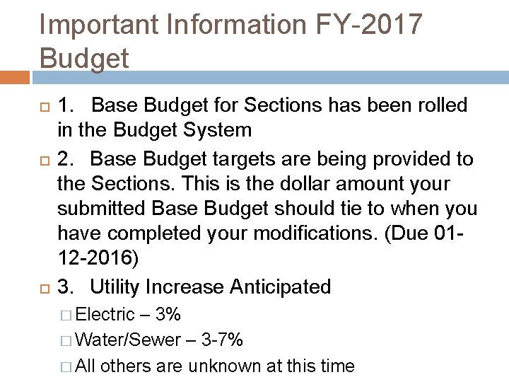 Important Information FY-2017 Budget 1. Base Budget for Sections has been rolled in the