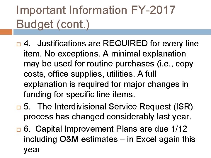 Important Information FY-2017 Budget (cont. ) 4. Justifications are REQUIRED for every line item.