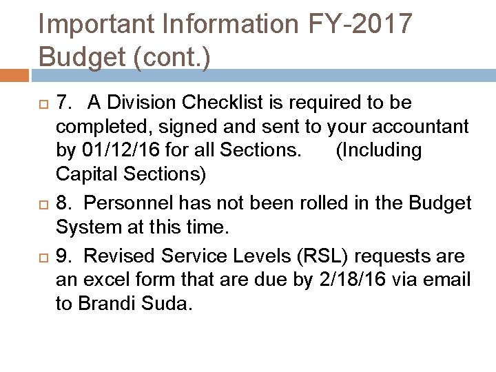 Important Information FY-2017 Budget (cont. ) 7. A Division Checklist is required to be