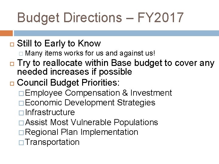 Budget Directions – FY 2017 Still to Early to Know � Many items works