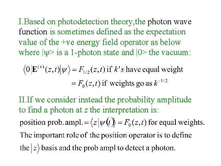 I. Based on photodetection theory, the photon wave function is sometimes defined as the