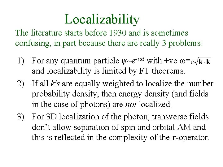 Localizability The literature starts before 1930 and is sometimes confusing, in part because there