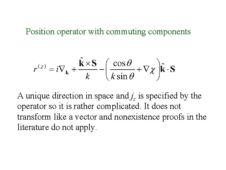 Position operator with commuting components A unique direction in space and jz is specified