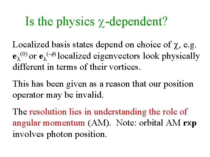 Is the physics c-dependent? Localized basis states depend on choice of c, e. g.