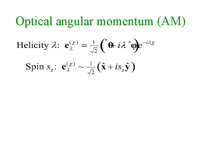 Optical angular momentum (AM) 