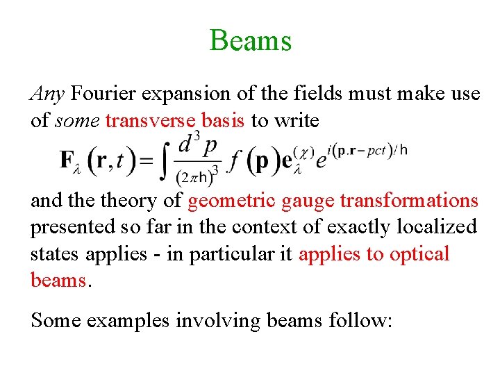 Beams Any Fourier expansion of the fields must make use of some transverse basis