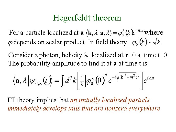 Hegerfeldt theorem For a particle localized at a depends on scalar product. In field