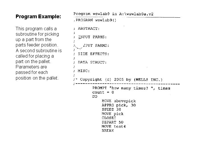 Program Example: This program calls a subroutine for picking up a part from the Program Example: This program calls a subroutine for picking up a part from the