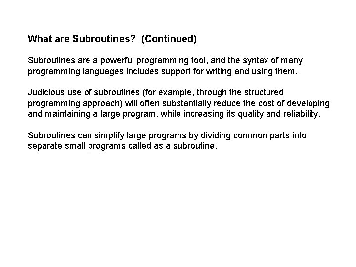 What are Subroutines? (Continued) Subroutines are a powerful programming tool, and the syntax of What are Subroutines? (Continued) Subroutines are a powerful programming tool, and the syntax of