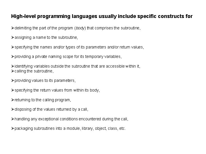 High-level programming languages usually include specific constructs for Ødelimiting the part of the program High-level programming languages usually include specific constructs for Ødelimiting the part of the program