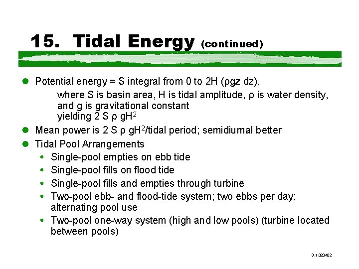 15. Tidal Energy (continued) l Potential energy = S integral from 0 to 2