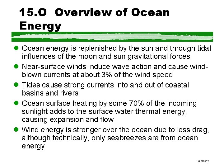 15. O Overview of Ocean Energy l Ocean energy is replenished by the sun