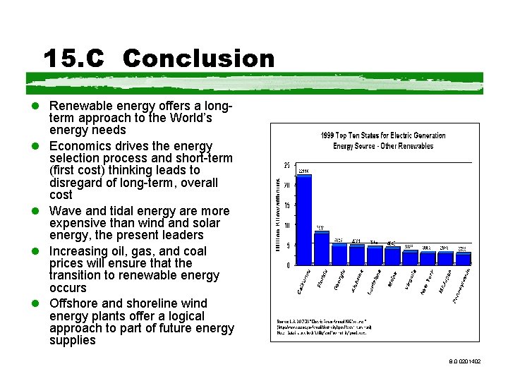 15. C Conclusion l Renewable energy offers a longterm approach to the World’s energy