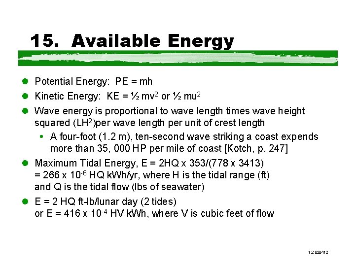 15. Available Energy l Potential Energy: PE = mh l Kinetic Energy: KE =